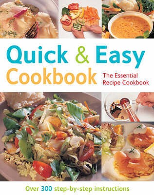 Quick and Easy Cookbook: Over 300 Step-by-step Instructions - Steer, Gina (Editor)
