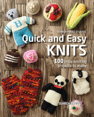 Quick and Easy Knits: 100 Little Knitting Projects to Make - Studio, Search Press