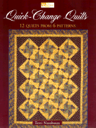 Quick-Change Quilts: 12 Quilts from 6 Patterns