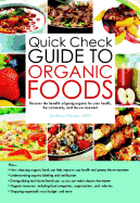 Quick Check Guide to Organic Foods: Discover the Benefits of Going Organic for Your Health, the Community, and the Environment