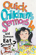 Quick Children's Sermons 4: Did Samson Eat Spinach?