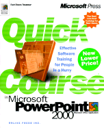 Quick Course in Microsoft PowerPoint 2000 - Online Press, Inc