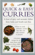 Quick & Easy Curries: A Feast of Spicy and Aromatic Dishes from India and South-East Asia