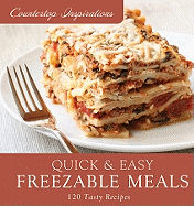 Quick & Easy Freezable Meals