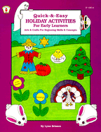 Quick-&-Easy Holiday Activities for Early Learners: Arts & Crafts for Beginning Skills & Concepts - Brisson, Lynn