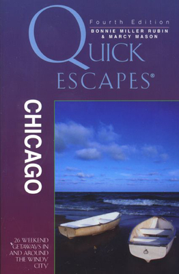 Quick Escapes Chicago - Rubin, Bonnie Miller, and Mason, Marcy