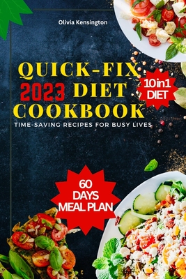 Quick-Fix Diet Cookbook: Time-Saving Recipes for Busy Lives - Kensington, Olivia