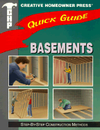 Quick Guide: Basements: Step-By-Step Construction Methods - Creative Homeowner, and Feirer, Mark D, and Quinn, Patrick, PH.D. (Editor)