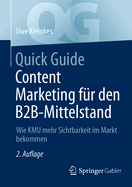 Quick Guide Content Marketing fr den B2B-Mittelstand: Wie KMU mehr Sichtbarkeit im Markt bekommen