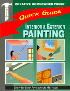 Quick Guide: Interior & Exterior Painting: Step-By-Step Application Methods - Meredith Books, and Samuelson, Alexander, and Jones, Walter