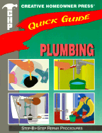 Quick Guide: Plumbing: Step-By-Step Repair Procedures - Creative Homeowner, and Ramezzana, Warren (Editor)