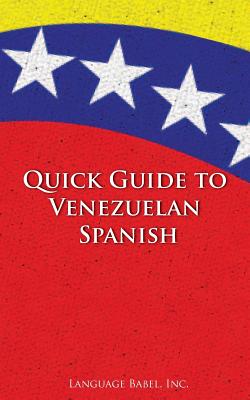 Quick Guide to Venezuelan Spanish - Babel, Language