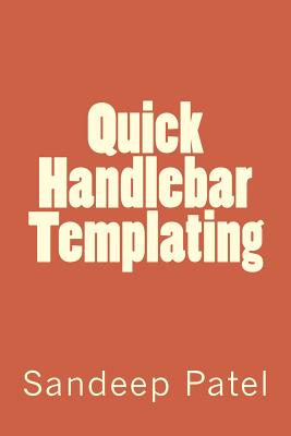 Quick Handlebar Templating - Patel, Sandeep Kumar