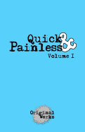 Quick & Painless: Volume 1