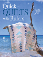 Quick Quilts with Rulers: 18 Easy Quilt Patterns
