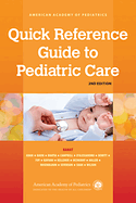 Quick Reference Guide to Pediatric Care: Volume 1