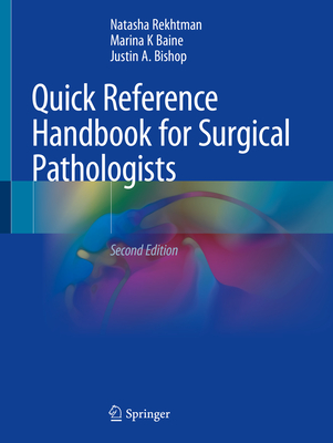 Quick Reference Handbook for Surgical Pathologists - Rekhtman MD Phd, Natasha, and Baine MD Phd, Marina K, and Bishop MD, Justin A