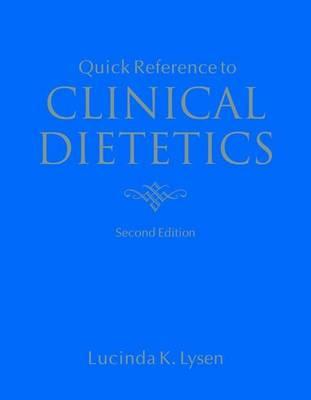 Quick Reference to Clinical Dietetics - Lysen, Lucinda K (Editor)