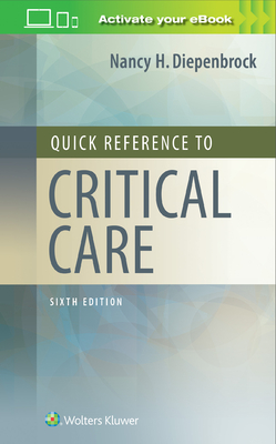 Quick Reference to Critical Care - Diepenbrock, Nancy H, RN, Ccrn