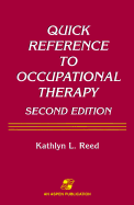 Quick Reference to Occupational Therapy, Second Edition