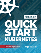 Quick Start Kubernetes: Large-print