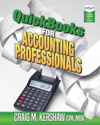 QuickBooks for Accounting Professionals - Kershaw, Craig M, and Hartmann, Debra L (Editor), and Rocks, Iaps (Designer)