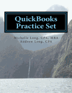 QuickBooks Practice Set: QuickBooks Experience using Realistic Transactions for Accounting, Bookkeeping, CPAs, ProAdvisors, Small Business Owners or other users