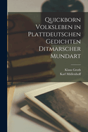 Quickborn Volksleben in Plattdeutschen Gedichten Ditmarscher Mundart