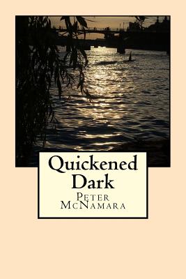 Quickened Dark - McNamara, Peter