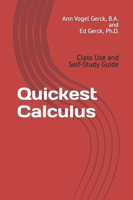 Quickest Calculus: Class Use - Gerck, Ann Vogel, and Gerck, Ed