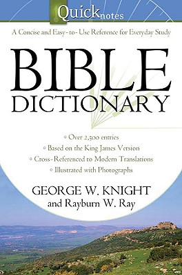 Quicknotes Bible Dictionary - Knight, George W, and Ray, Rayburn W