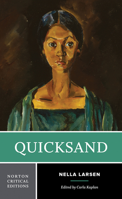 Quicksand: A Norton Critical Edition - Larsen, Nella, and Kaplan, Carla (Editor)
