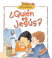 Quien Es Jesus? /Who is Jesus? (Children's Bible Basics) (Spanish Edition)