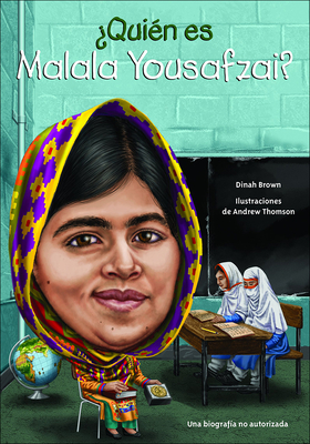 Quien Es Malala Yousafzai? - Brown, Dinah, and Thomson, Andrew (Illustrator)