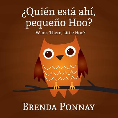 Quien esta ahi, Pequeqo Hoo?/ Who's there, Little Hoo? (Bilingual English Spanish Edition) - 