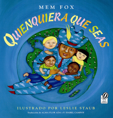 Quienquiera Que Seas - Fox, Mem, and Staub, Leslie (Illustrator)