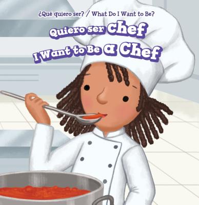 Quiero Ser Chef (I Want to Be a Chef) - Battista, Brianna, and de la Vega, Eida (Translated by)