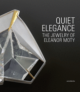 Quiet Elegance: The Jewelry of Eleanor Moty