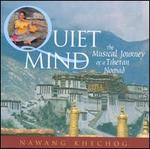 Quiet Mind: The Musical Journey of a Tibetan Nomad