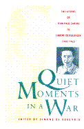 Quiet Moments in a War: The Letters of Jean-Paul Sartre to Simone de Beauvoir, 1940-1963 - Sartre, Jean-Paul, and de Beauvoir, Simone (Editor), and Fahnestock, Lee (Translated by)
