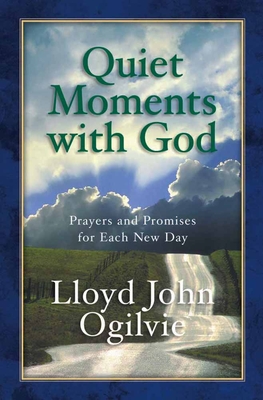 Quiet Moments with God - Ogilvie, Lloyd John, Dr.