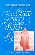 Quiet Places with Mary: 37 "Guided Imagery" Meditations