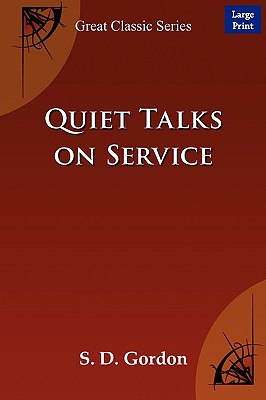 Quiet Talks on Service - S D Gordon, S D Gordon