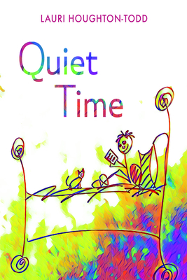 Quiet Time - Houghton-Todd, Lauri