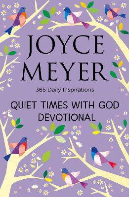 Quiet Times With God Devotional: 365 Daily Inspirations - Meyer, Joyce