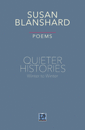 Quieter Histories. Poems: Winter 2019-Winter 2020