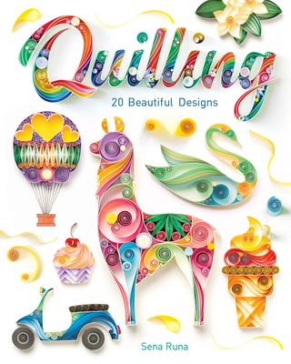 Quilling: 20 Beautiful Designs - Runa, Sena