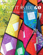 Quilt It as You Go: 5 Different Ways to Quilt as You Piece