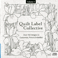 Quilt Label Collective Cd: Over 150 Designs to Customize, Print & Embellish (Volume 1)