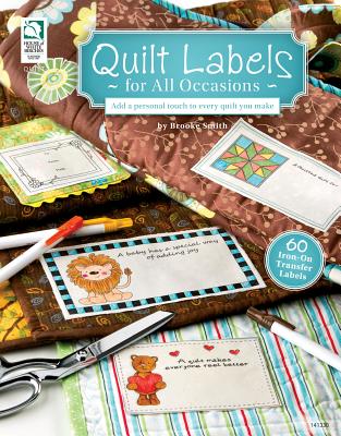 Quilt Labels for All Occasions: 60 Iron-On Transfer Labels - Smith, Brooke